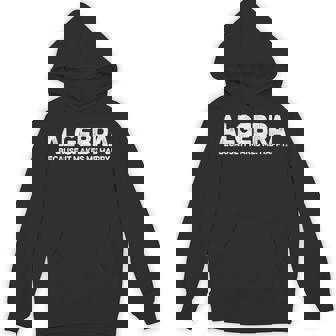 Algebra Quote For Math Lover Teacher Love Algebra Unisex Hoodie - Monsterry
