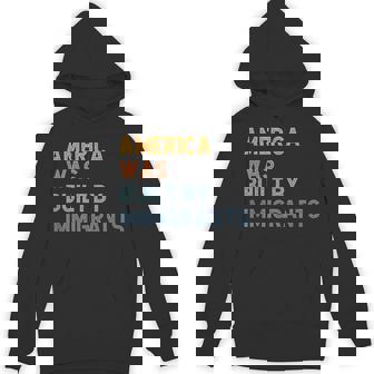 America Was Built By Immigrants Support Refugee Rights Hoodie - Thegiftio UK