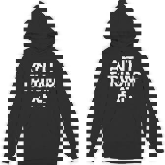 Anti Trump Af Hoodie - Thegiftio