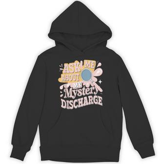 Ask Me About My Mystery Discharge Embarrassing Adult Hoodie - Thegiftio UK
