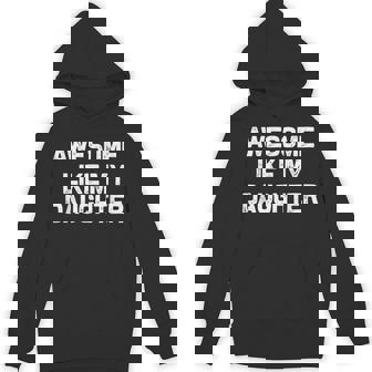 Awesome Like My Daughter Dad Fathers Day Hoodie - Monsterry