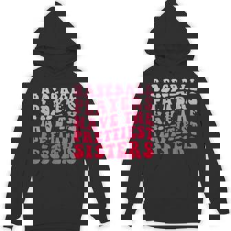 Baseball Players Have The Prettiest Sisters Hoodie - Monsterry