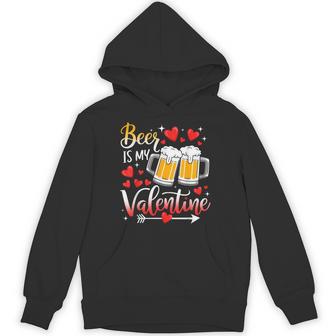 Beer Is My Valentine Drinking Lover Heats Valentine's Day Unisex Hoodie - Monsterry