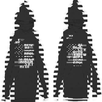 Black History Is American History Ldf Hoodie - Thegiftio