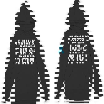 My Brother's Fight Is My Fight Prostate Cancer Awareness Unisex Hoodie - Monsterry