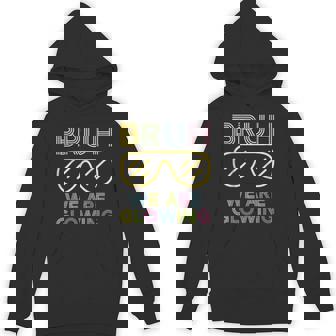 Bruh We Are Glowing In My Glowing Era Hello Summer Vacation Hoodie | Mazezy