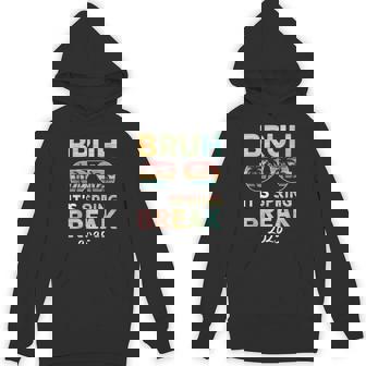 Bruh It's Spring Break 2025 N College Spring Break Hoodie | Mazezy