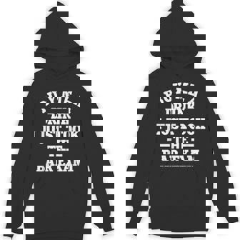 Buy Me A Drink I Just Took The Bar Exam Lawyer Future Unisex Hoodie - Monsterry