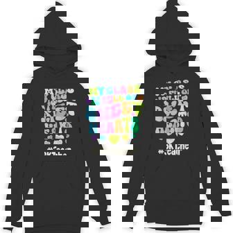 My Class Is Full Of Sweethearts 3K Teacher Valentines Day Unisex Hoodie - Monsterry