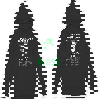 Dental Dentist Irish You Would Floss Saint Patrick's Day Hoodie - Thegiftio