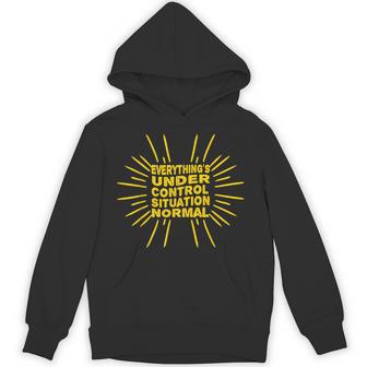 Design Everything's Under Control Situation Normal Tee Unisex Hoodie - Monsterry