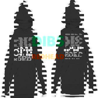 Dibs On The Redhead Saint Patrick's Day Hoodie - Seseable