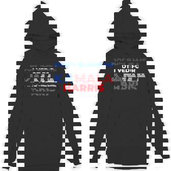 Don't Blame Me I Voted For Kamala Harris 2024 President Unisex Hoodie - Monsterry