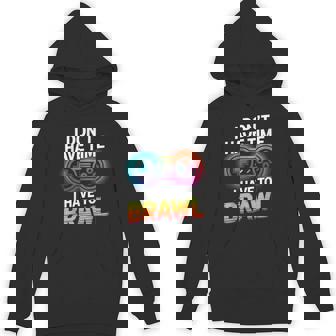 I Don't Have Time I Have To Brawl Showdown Stars Gamer Hoodie | Mazezy