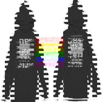 Dudes Just Taste Better Gay Pride Idea Unisex Hoodie - Monsterry