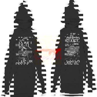 Easily Distracted By Classic Cars Old Vintage Car Guy Unisex Hoodie - Monsterry