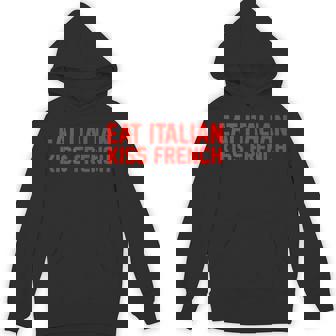 Eat Italian Kiss French Tank Top Unisex Hoodie - Monsterry