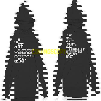 Eat Sleep Colonoscopy Repeat Colonoscopy Unisex Hoodie - Monsterry
