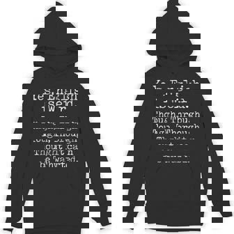 English Is Weird Through Tough Thorough Thought TShirt Unisex Hoodie - Monsterry