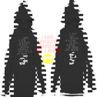 I Have Explosive Diarrhea And A Boner Unisex Hoodie - Monsterry