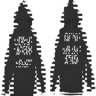 Only You Can Fight Fascism Unisex Hoodie - Monsterry