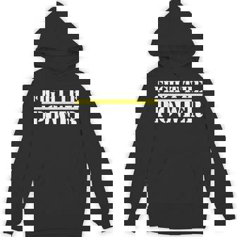 Fight The Power Empowerment Motivation Quote Unisex Hoodie - Monsterry