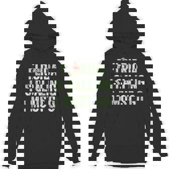 Florida Is Calling I Must Go US State Home FL USA Unisex Hoodie - Monsterry