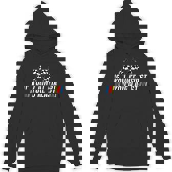 Formula Racing Tracks Schedule Formula Car 2024 Racing If You Ain't First You Are Last Racing Car Love Unisex Hoodie - Monsterry