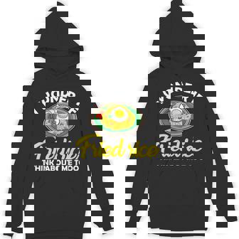 Fried Rice Qoute Asian Street Food Unisex Hoodie - Monsterry