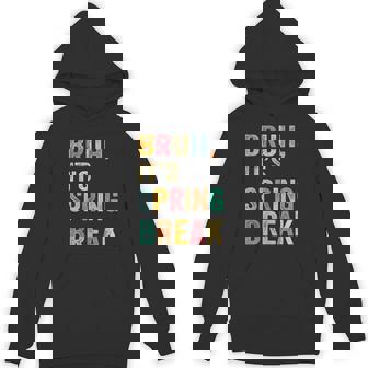 Bruh It's Spring Break Vintage Spring Break 2025 Hoodie - Thegiftio