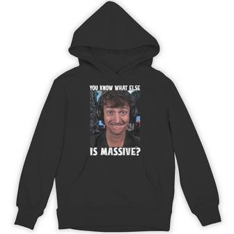 You Know What Else Is Massive Meme Hoodie - Thegiftio UK
