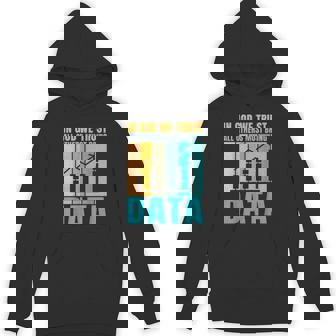In God We Trust All Others Must Bring Data Joke Data Analyst Unisex Hoodie - Monsterry