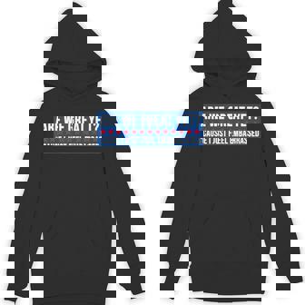 Are We Great Yet Cause I Just Feel Embarrassed Hoodie - Monsterry