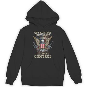 Gun Control Isn't About Guns It's About Control Pro-Gun 2A Unisex Hoodie - Monsterry