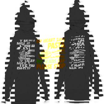 My Heart Says Pasta My Jeans Say Please Stop Pasta Party Unisex Hoodie - Monsterry