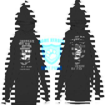 Some Heroes Have Paws Unisex Hoodie - Monsterry