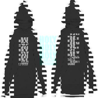 Holy Holy Holy Christian Worship Scripture Unisex Hoodie - Monsterry