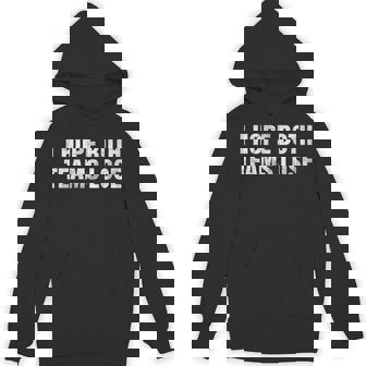I Hope Both Teams Lose Vintage Sports Humor Tailgate Hoodie - Thegiftio UK
