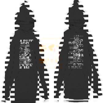 I'm An August I Don't Stop When I Am Tired I Stop When I'm Done Hoodie | Seseable CA
