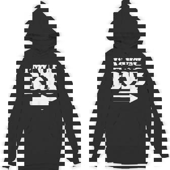 I'm With Bob Bob Personal Name First Name Bob Jokes Hoodie - Monsterry
