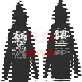 I'm Just Here For The Apples Harvest Festival Unisex Hoodie - Monsterry