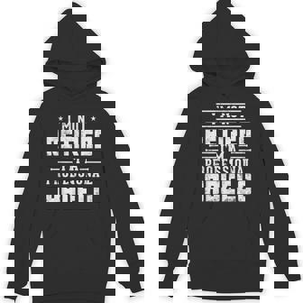 I'm Not Retired I'm A Professional Abuelo Fathers Day Hoodie - Seseable