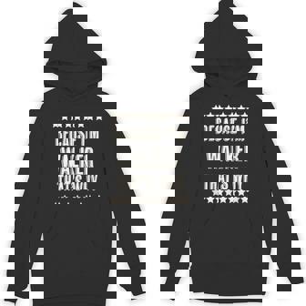 Because I'm WALKER That's Why Name Unisex Hoodie - Monsterry