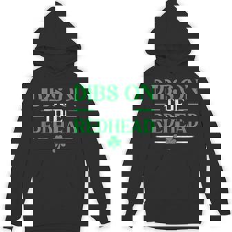 Irish St Patrick's Day Dibs On The Redhead Hoodie - Seseable