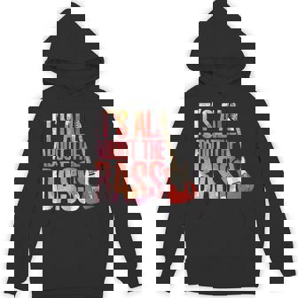 It's All About The Bass Rock And Roll Guitarist Bassist Tank Top Unisex Hoodie - Monsterry