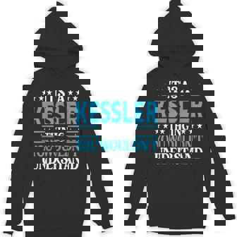 It's A Kessler Thing Surname Family Last Name Kessler Unisex Hoodie - Monsterry