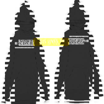 Jesus Loves You Everyone Else Thinks You'Re An Asshole Unisex Hoodie - Monsterry