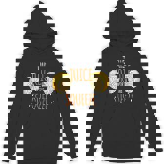 The Juice Is Worth The Squeeze Orange Juice Unisex Hoodie - Monsterry