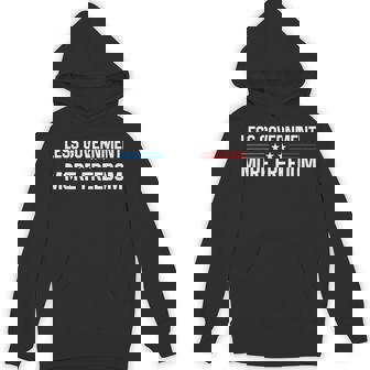 Less Government More Freedom More Liberty Political Unisex Hoodie - Monsterry