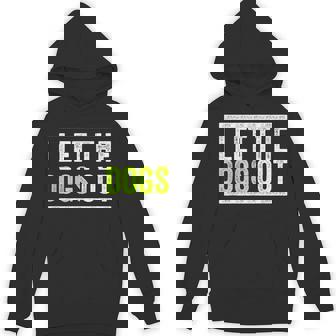 I Let The Dogs Out Dog Sitter Tee Dog Walker Unisex Hoodie - Monsterry